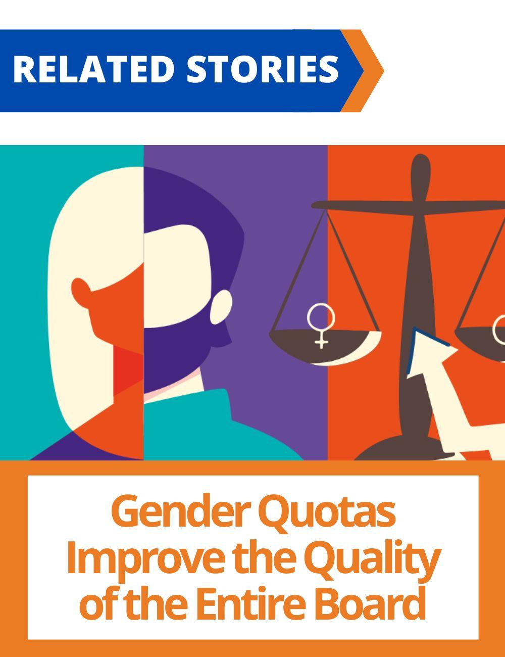 Link to related stories. Image: elements that recall gender quotas. Story headline: Gender Quotas Improve the Quality of the Entire Board