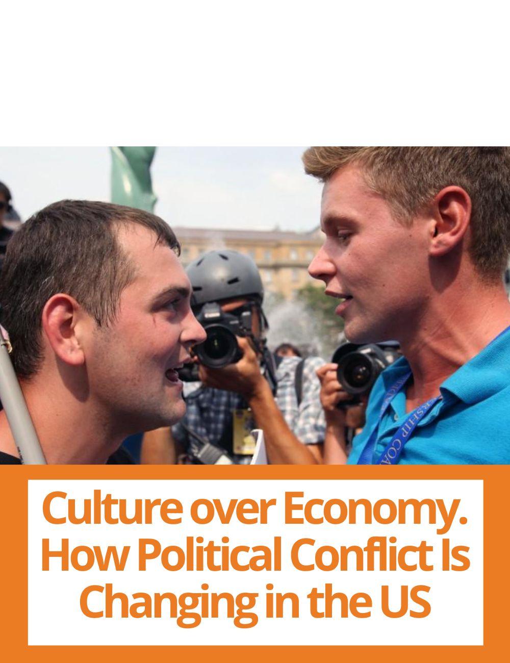 Link to related stories. Image: two men discussing. Story headline: Culture over Economy. How Political Conflict Is Changing in the US