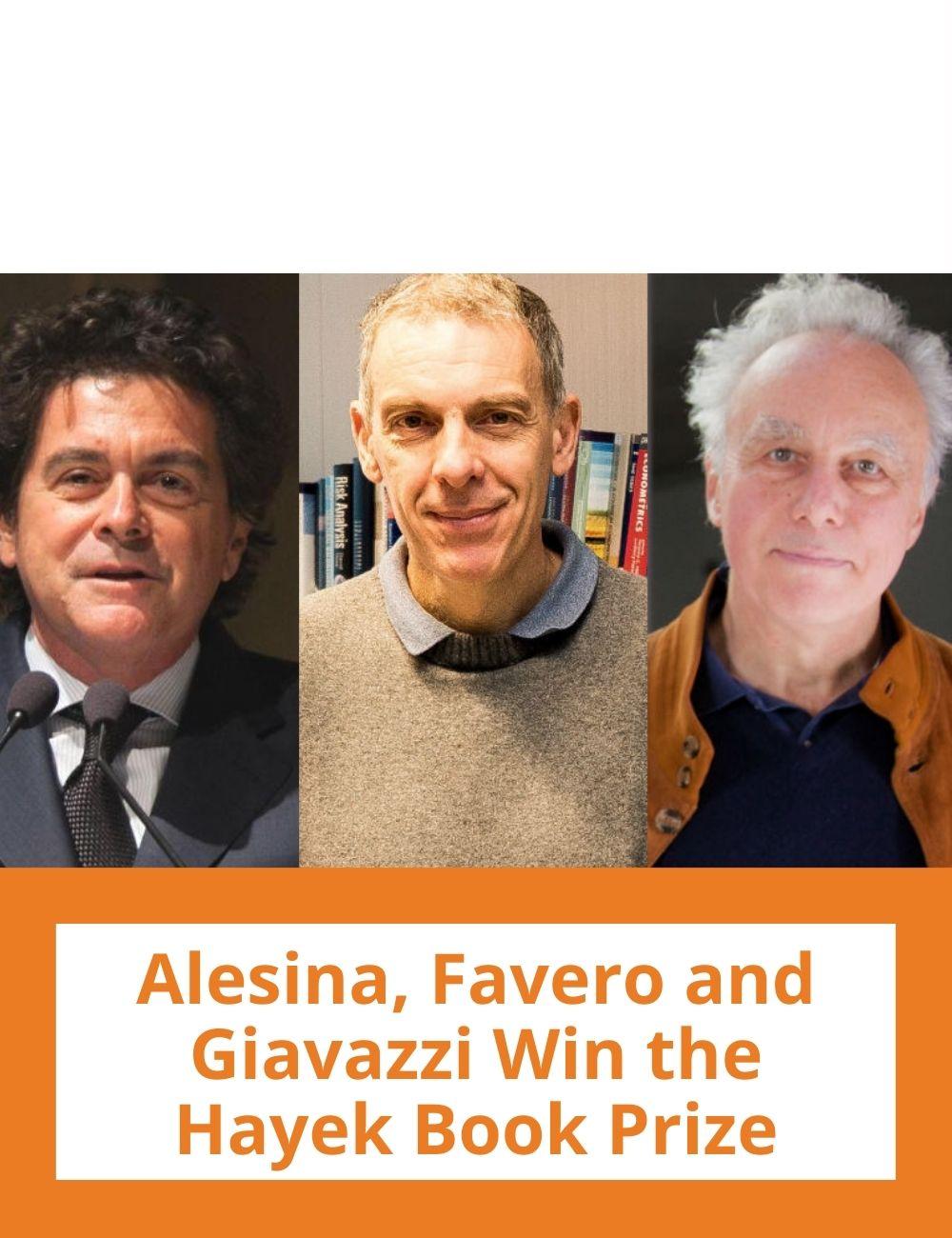 Link to related stories. Image: photos of Alberto Alesina, Carlo Favero and Francesco Giavazzi. Story headline: Alesina, Favero and Giavazzi Win the Hayek Book Prize