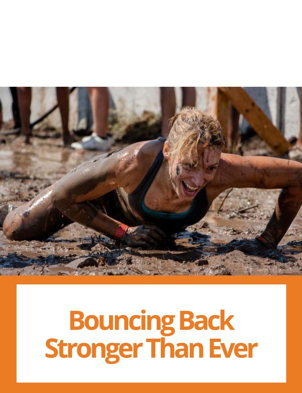  Link to related stories. Image: a woman who is getting up from the mud. Story headline: Bouncing Back Stronger Than Ever