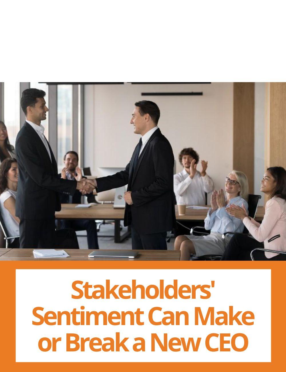 Link to related stories. Image: two people shaking hands and other people applauding. Story headline: Stakeholders' Sentiment Can Make or Break a New CEO
