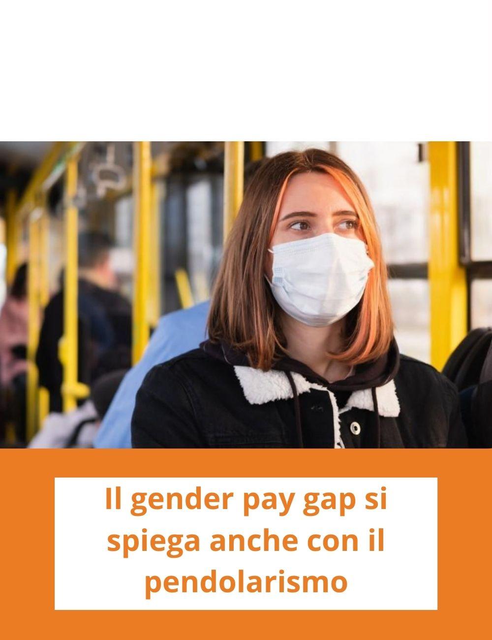 Immagine con link ad articoli con temi simili. Una ragazza con la mascherina su un mezzo pubblico rimanda a un articolo intitolato: Il gender pay gap si spiega anche con il pendolarismo