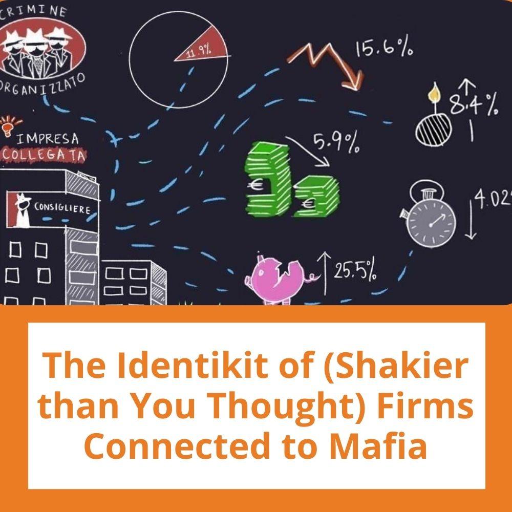 Image shows how firms connected to organized crime have lower return on assets, higher debt, lower cash holdings and are more likely to default. Link to related stories. Story headline: The Identikit of (Shakier than You Thought) Firms Connected to Mafia