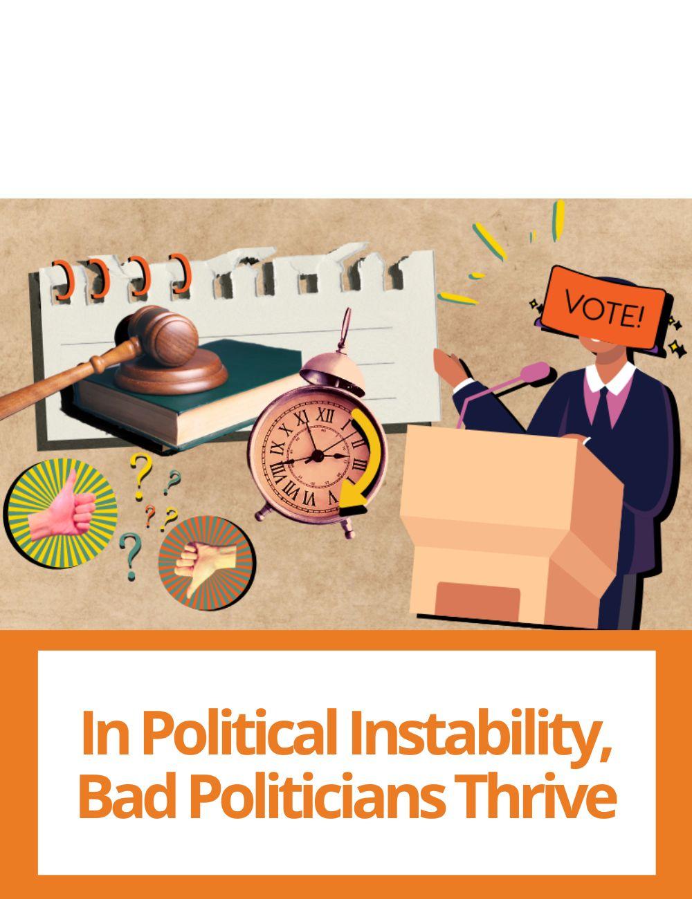 Link to related stories. Image: elements that recall politicians and bureaucracy. Story headline: In Political Instability, Bad Politicians Thrive