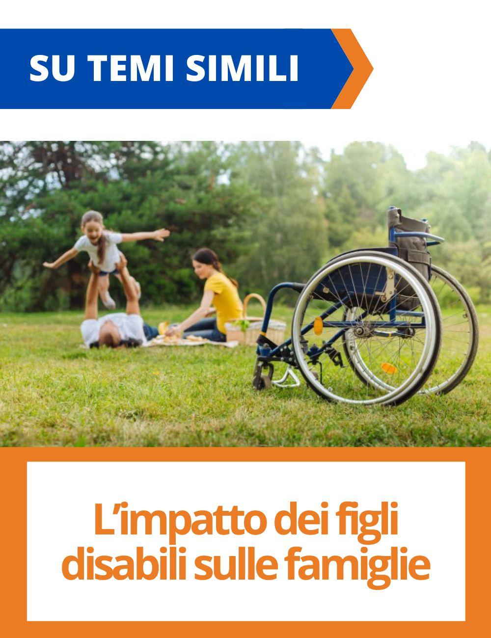 Immagine con link ad articoli su temi simili. L'immagine di una famiglia e una sedia a rotelle rimanda all'articolo intitolato: L'impatto dei figli disabili sulle famiglie