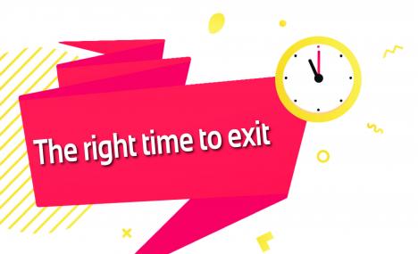 The Right Time to Exit